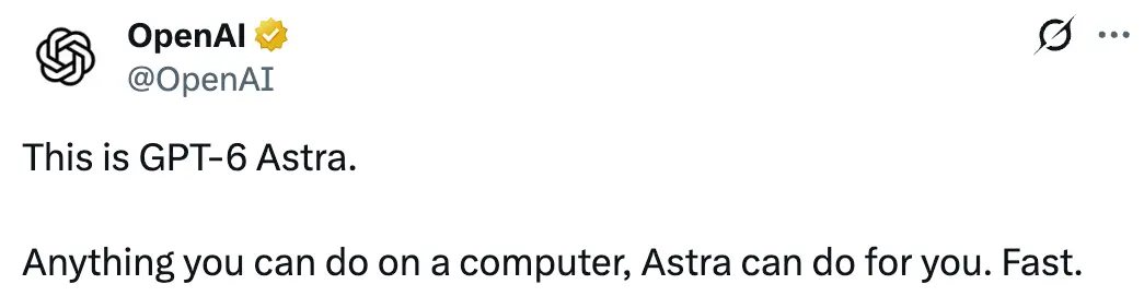 OpenAI's verified account announcing GPT-6 Astra, with the line: anything you can do on a computer, Astra can do for you, fast